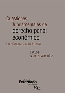 Cuestiones fundamentales de derecho penal econmico. Parte general y parte especial.  Gomez Carlos