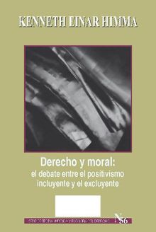 Derecho y moral: el debate entre el positivismo incluyente y el excluyente.  Himma Kenneth Einar