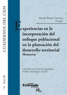 Experiencias en la incorporacin del enfoque poblacional en la planeacin del desarrollo territorial. memorias.  Yolanda Bodnar Contreras