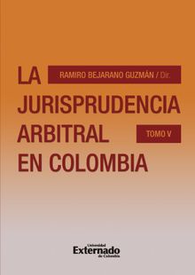 La jurisprudencia arbitral en Colombia.  Ramiro Bejarano Guzmn