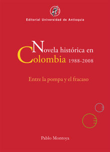 Novela histrica en Colombia, 1988-2008.  Pablo Montoya