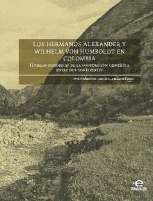 Los hermanos Alexander y Wilhelm von Humboldt en Colombia.  Sven Werkmeister