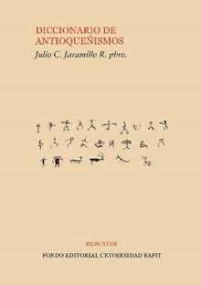 Diccionario de antioqueismos.  Julio Jaramillo