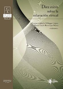 Diez mitos sobre la educacin virtual: una mirada intercultural.  Gustavo Villegas