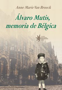 lvaro Mutis, memoria de Blgica.  Anne Marie Van Broeck