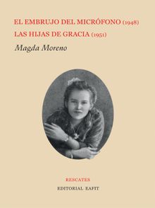 El embrujo del micrfono (1948) / Las hijas de Gracia (1951).  Magda Moreno