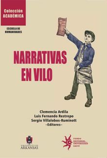 Narrativas en vilo: entre la esttica y la poltica.  Jorge Ivn Bonilla