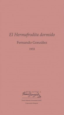 El Hermafrodita dormido.  Fernando Gonzlez