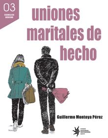 Uniones maritales de hecho.  Guillermo Montoya Prez