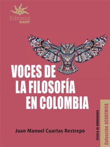 Voces de la filosofa en Colombia.  Juan Manuel Cuartas Restrepo