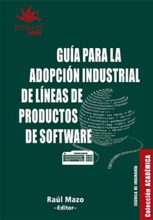 Gua para la adopcin industrial de lneas de productos de software.  Ral Mazo