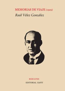 Memorias de viaje (1929).  Ral Vlez Gonzlez