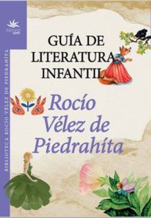 Gua de literatura infantil.  Roco Vlez de Piedrahta