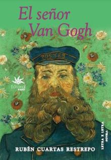 El seor Van Gogh.  Ruben Cuartas Restrepo