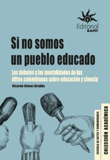 Si no somos un pueblo educado.  Ricardo Gmez Giraldo