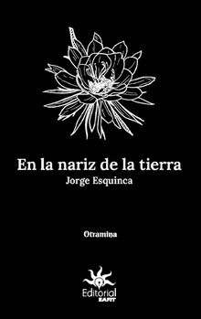 En la nariz de la tierra.  Jorge Esquinca