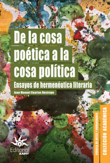 De la cosa potica a la cosa poltica.  Juan Manuel Cuartas Restrepo