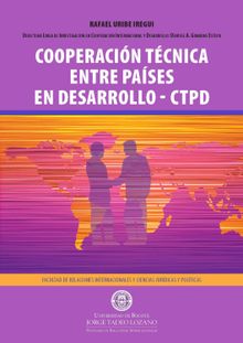 Cooperacin tcnica entre pases en desarrollo - CTPD.  Rafael Uribe Iregui