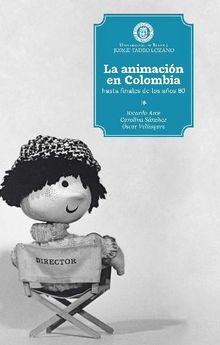 La animacin en Colombia hasta finales de los 80.  Ricardo Arce