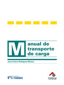 Manual de transporte de carga.  Juan Carlos Rodrguez Muoz