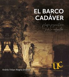 El barco cadver.  Andrs Felipe Alegra Jimnez