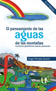 El pensamiento de las aguas de las montaas Coconucos, guambianos, paeces, yanaconas.  Hugo Portela Guarin