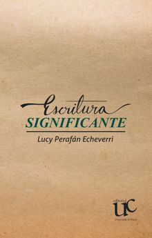 Escritura significante.  Lucy Perafn Echeverri