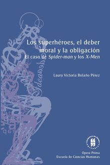 Los superhroes, el deber moral y la obligacin.  Laura Victoria Bolao Prez