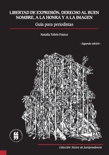 Libertad de expresin, derecho al buen nombre, a la honra y a la imagen.  Natalia Tobon Franco