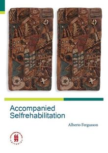 Accompanied Selfrehabilitation.  Alberto Fergusson