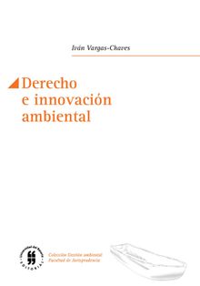 Derecho e innovacin ambiental.  Ivn Vargas-Chaves