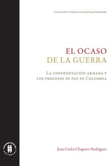 El ocaso de la guerra.  Juan Carlos Chaparro Rodrguez