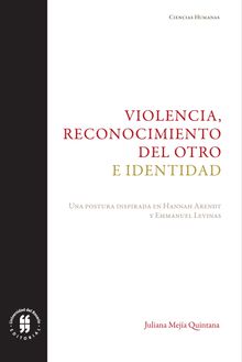 Violencia, reconocimiento del otro e identidad.  Juliana Meja Quintana