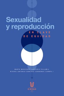 Sexualidad y reproduccin en clave de equidad.  Miguel Snchez 