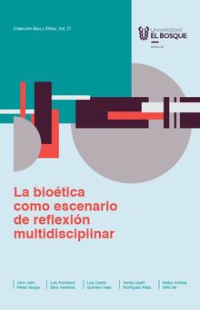 La biotica como escenario de reflexin multidisciplinar.  Luis Francisco Silva Martnez