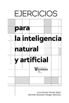 Ejercicios para la inteligencia natural y artificial.  Luis Carlos Torres Soler