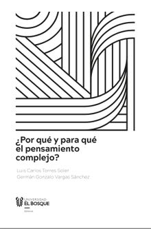 Por qu y para qu el pensamiento complejo?.  Germn Gonzalo Vargas Snchez