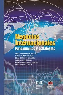 Negocios internacionales. Fundamentos y estrategias.  Harold Silva Guerra