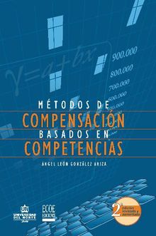 Mtodos de compensacin basados en competencias 2Ed. Revisada y aumentada.  ngel Len Gonzlez Ariza