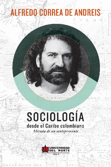 Sociologa desde el Caribe Colombiano.  Alfredo Correa de Andreis