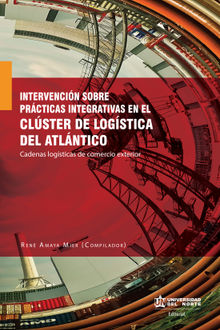 Intervencin sobre prcticas integrativas en el clster de logstica del Atlntico..  Rene Amaya Mier