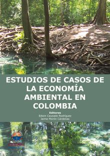 Estudios de casos de la economa ambiental en Colombia.  Jaime Morn Crdenas