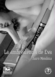 La ambivalencia de Eva.  Jairo Mendoza