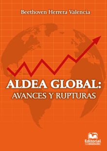 Aldea Global: Avances y Rupturas.  Beethoven Herrera Valencia