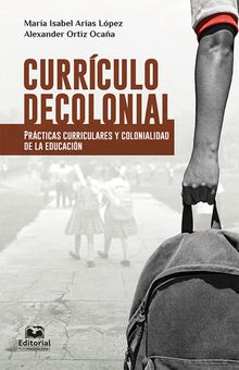 Currculo decolonial.  Alexander Ortiz Ocaa