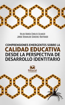 Comprensiones emergentes sobre calidad educativa desde la perspectiva del desarrollo identitario.  Jorge Oswaldo Snchez Buitrago