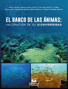 El banco de las nimas: valoracin de su biodiversidad.  Sven Zea