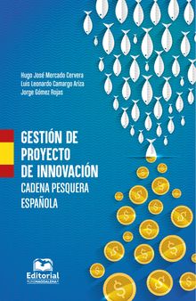 Gestin de proyecto de innovacin, cadena pesquera espaola.  Luis Leonardo Camargo Ariza