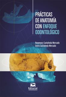 Prcticas de anatoma con enfoque odontolgico.  Rosemary Castaeda Mercado