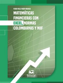 Matemticas financieras con Excel, normas colombianas y NIIF.  Pedro Pablo Pabn Miranda